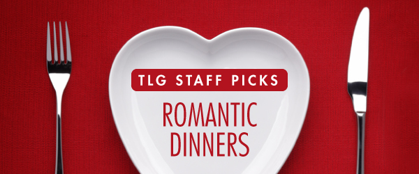 TLG Recommendations for Valentine’s Day