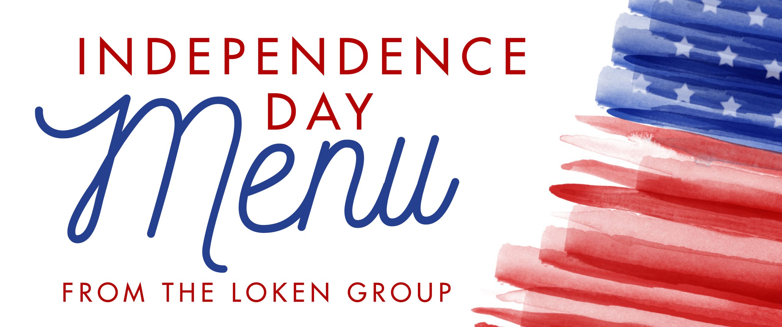 Independence Day Menu with The Loken Group – Our Top 5 Festive Recipes
