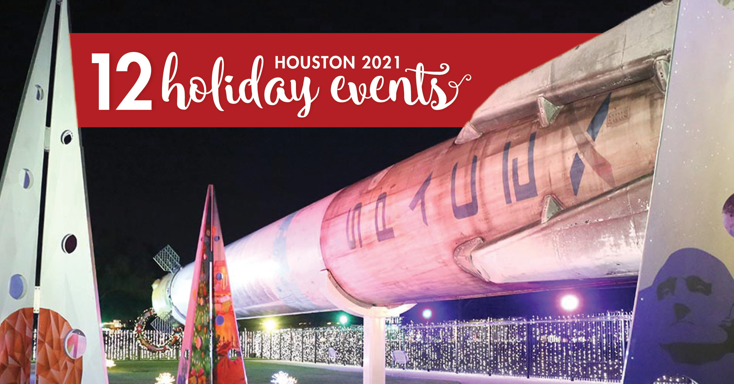 12 Greater Houston Holiday Events You Can’t Miss